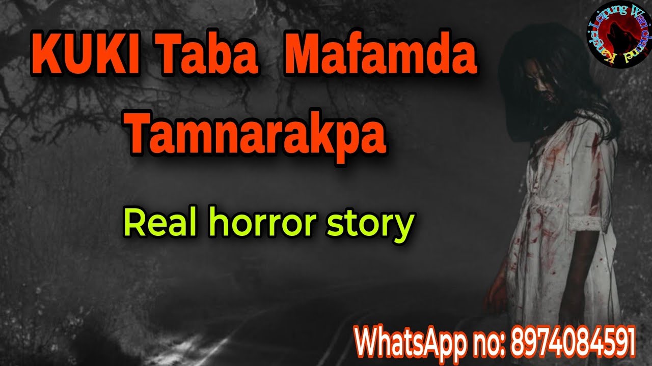 KUKI Taba Mafamda Tamnarakpa Thengnarkpa|| Real horror story|| Kanglei Leipung Wari Channel
