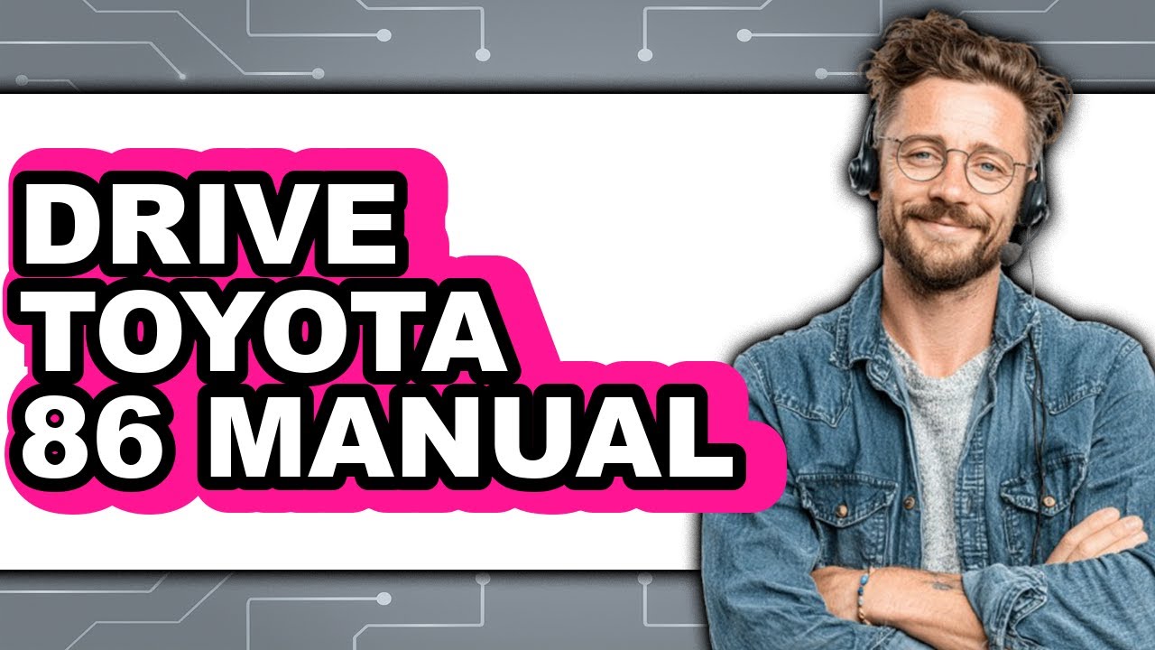 How To Drive Toyota 86 Manual - Full Guide