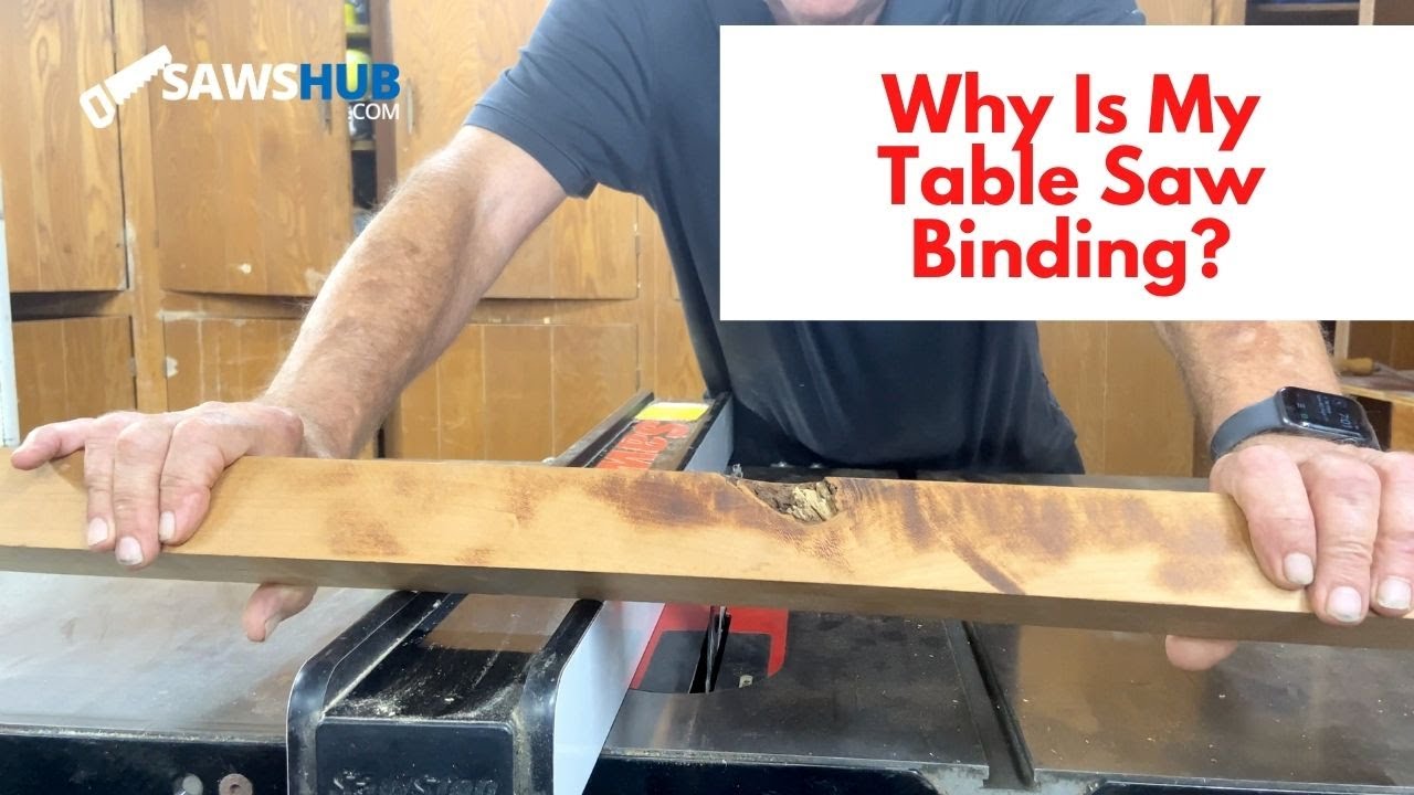 Why is My Table Saw Binding as I Cut?