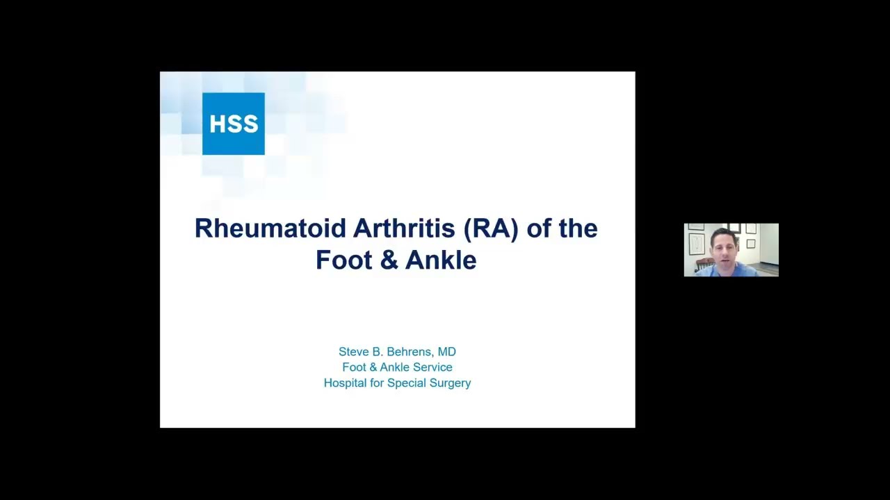 Rheumatoid Arthritis in the Foot and Ankle: An Overview (HSS)