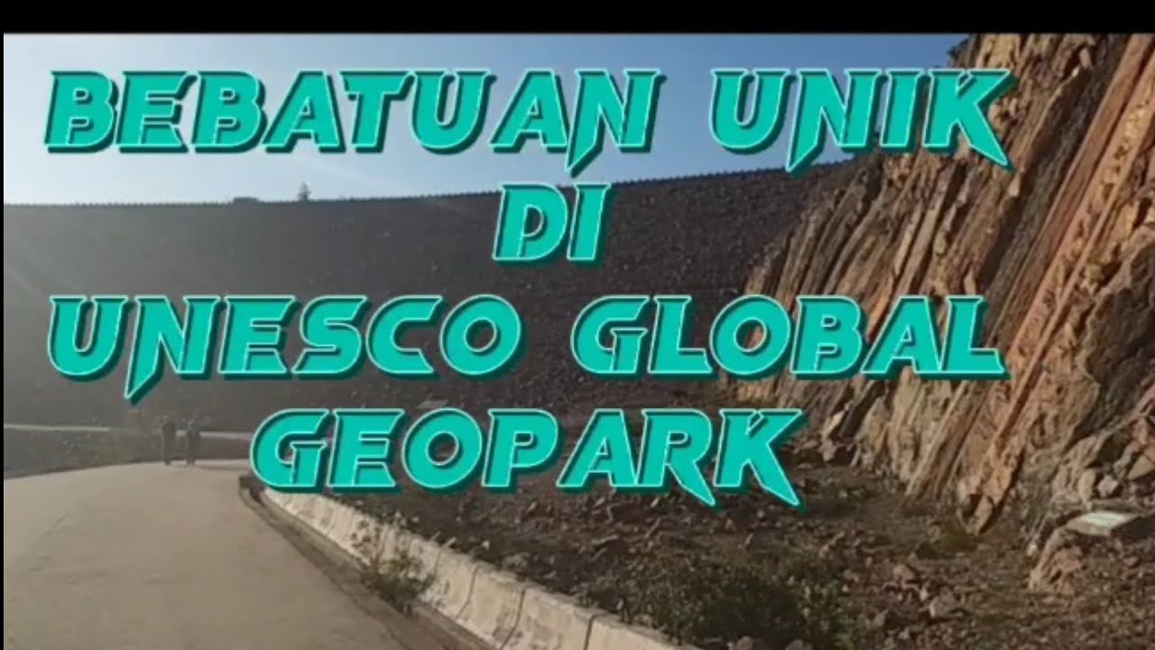 Bebatuan unik Di Unesco global Geo park