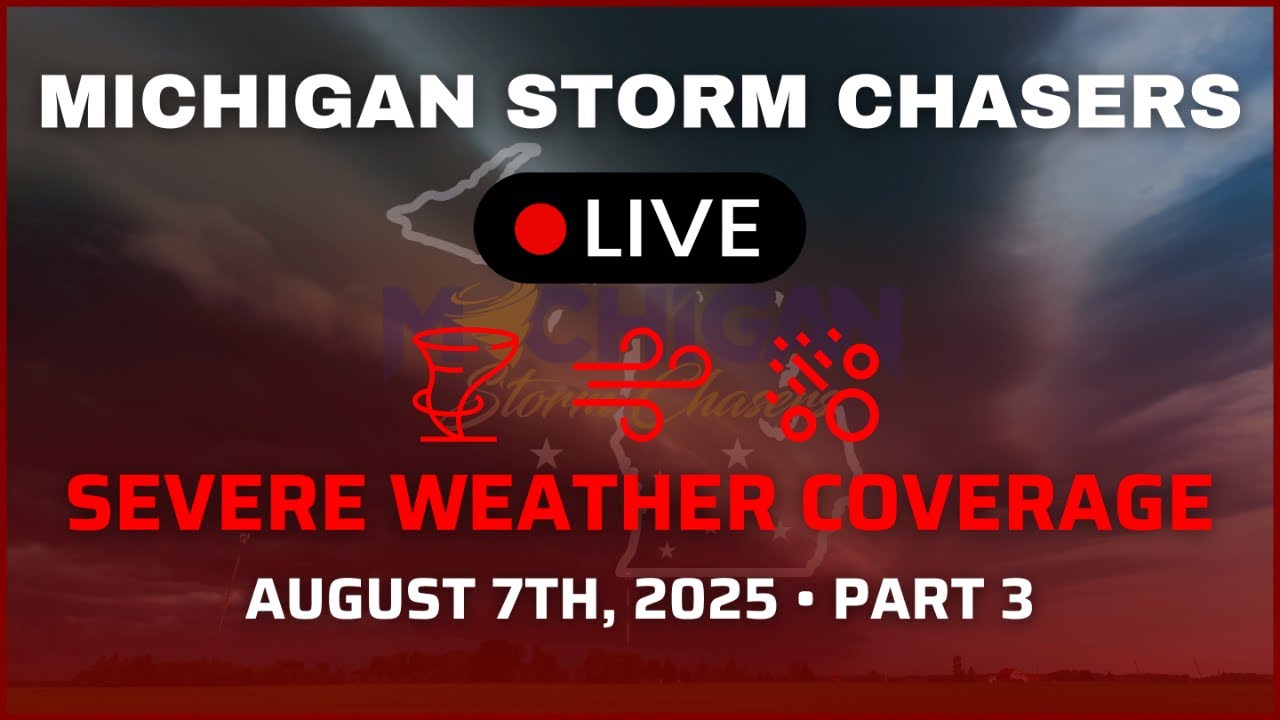 Michigan Severe Weather Coverage - August 7th, 2025 Part 3