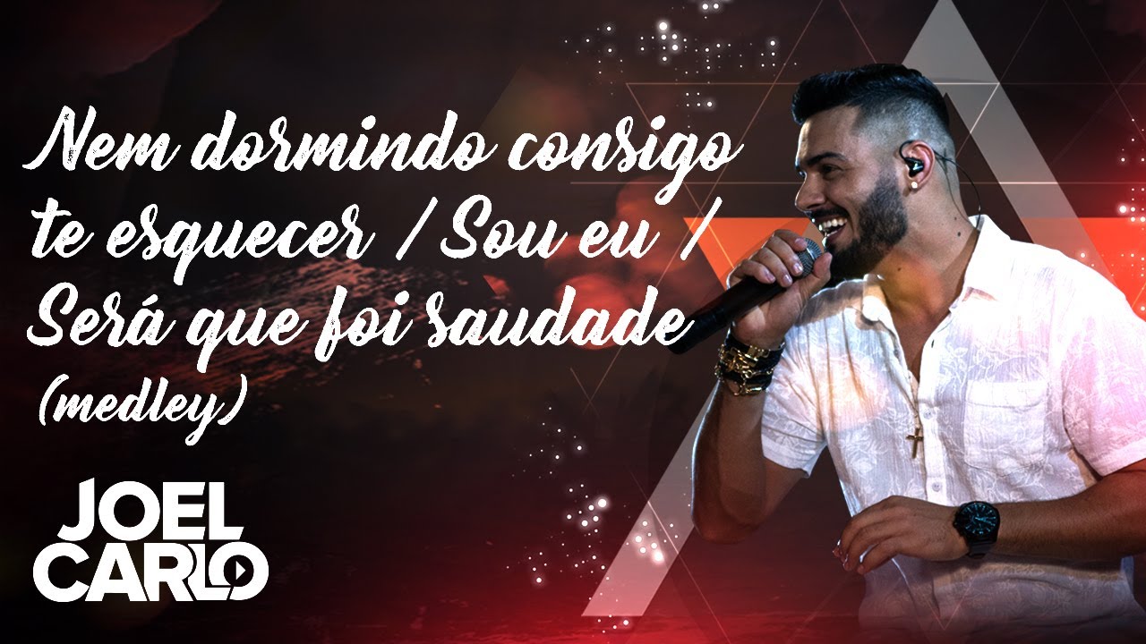 Joel Carlo - Nem Dormindo Consigo te Esquecer / Sou Eu / Será que Foi Saudade - DVD JC2019