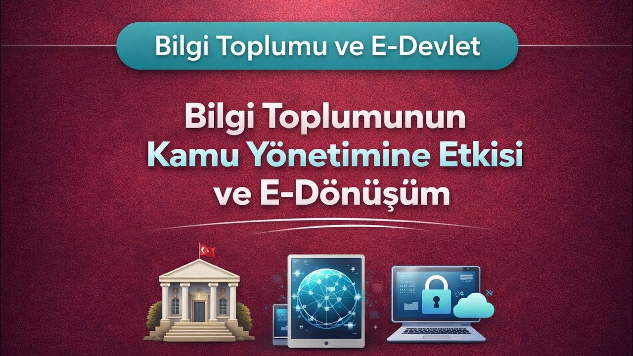 3. Bilgi Toplumunun Kamu Yönetimine Etkisi ve E-Dönüşüm