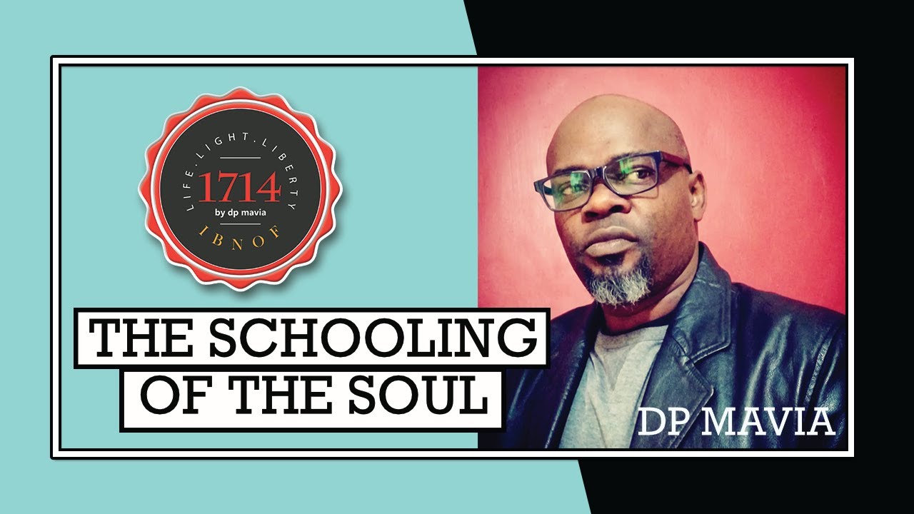 THE SCHOOLING OF THE SOUL - DP MAVIA