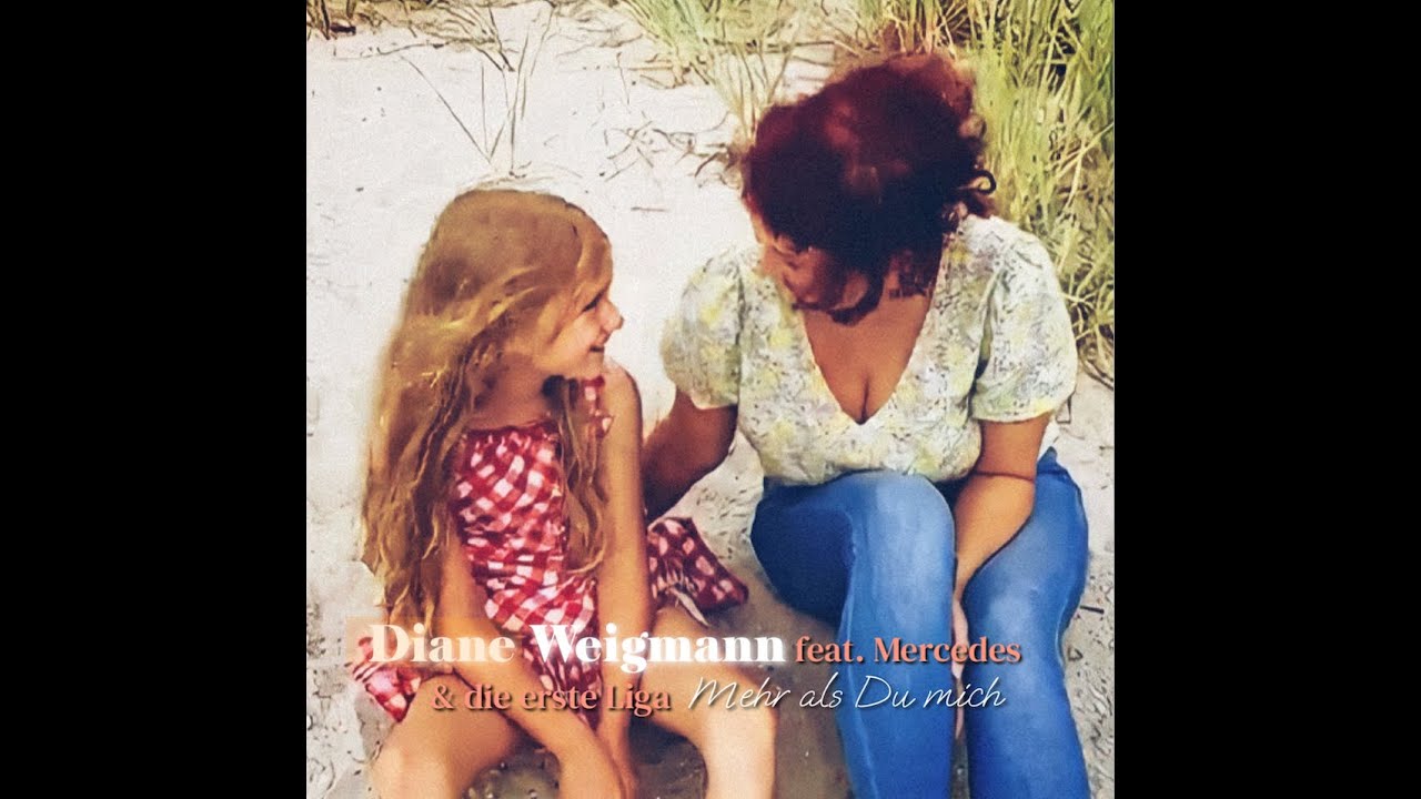 Diane Weigmann feat. Mercedes - Mehr als Du Mich
