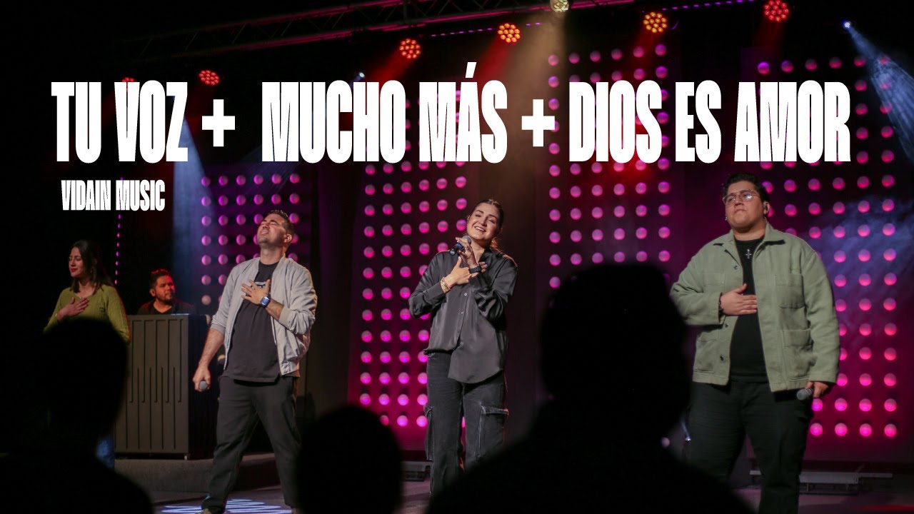 Tu voz + Hay más + Dios es amor | VIDAIN Music