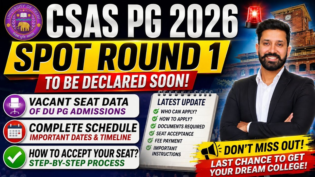 CSAS PG 2026 Spot Round 1 to be Declared Soon | DU Vacant Seats Data Analysis Complete Schedule
