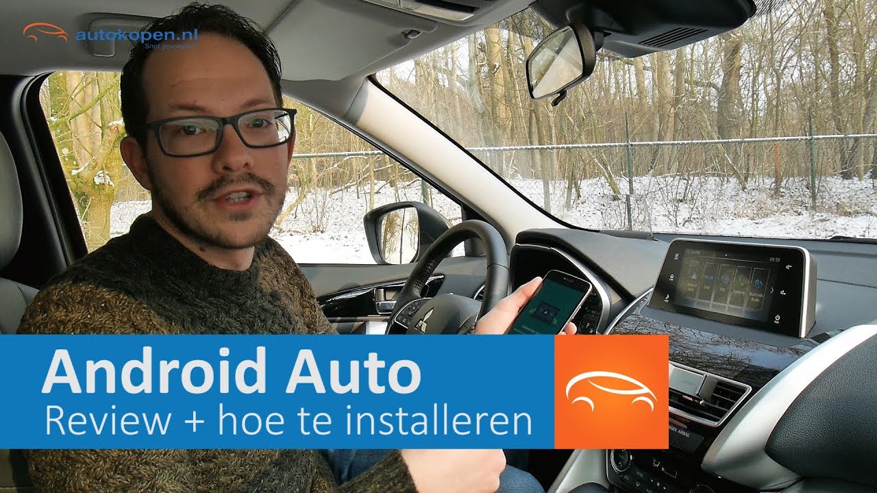 Review Android Auto en How-To installeren in Nederland - Autokopen.nl