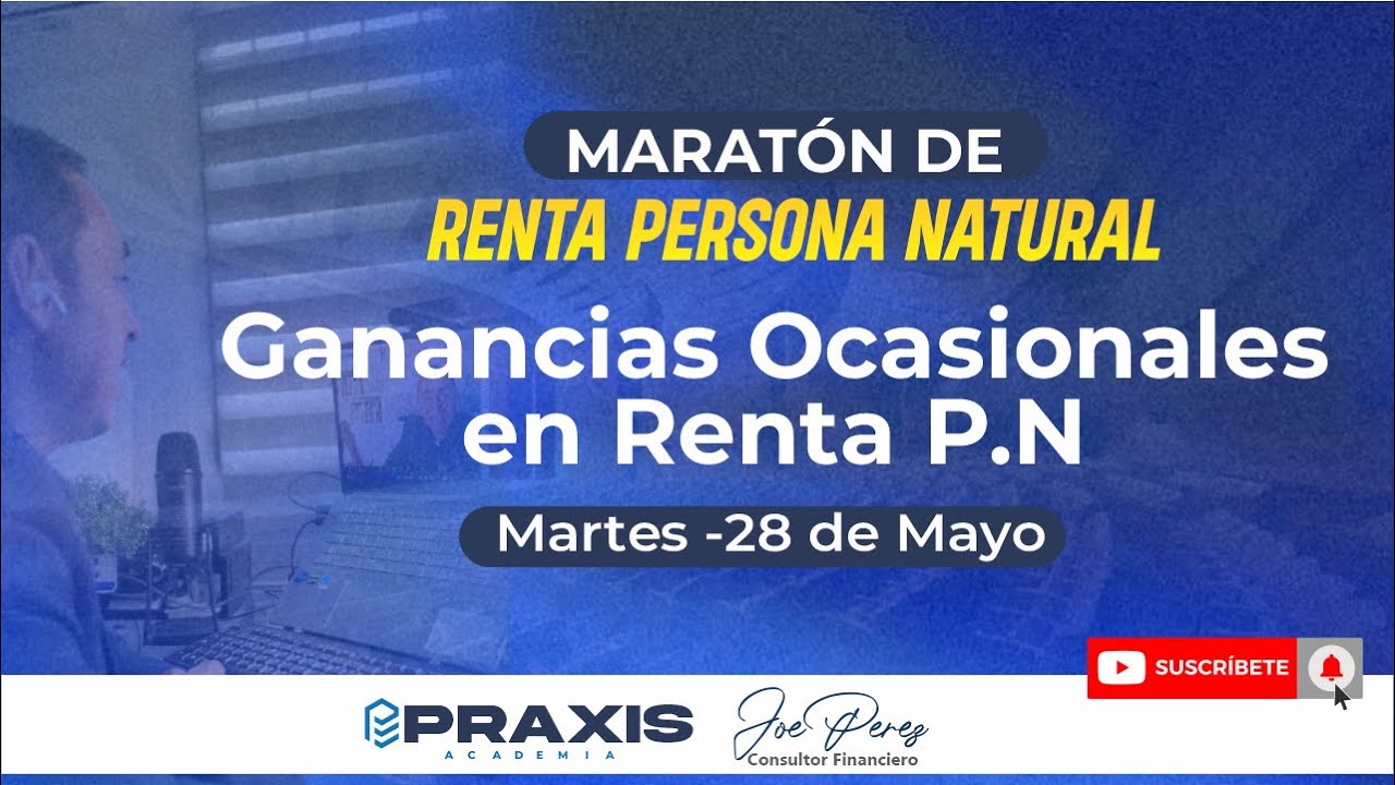 GANANCIAS OCASIONALES EN RENTA PERSONA NATURAL - MASTERCLASS GRATUITA