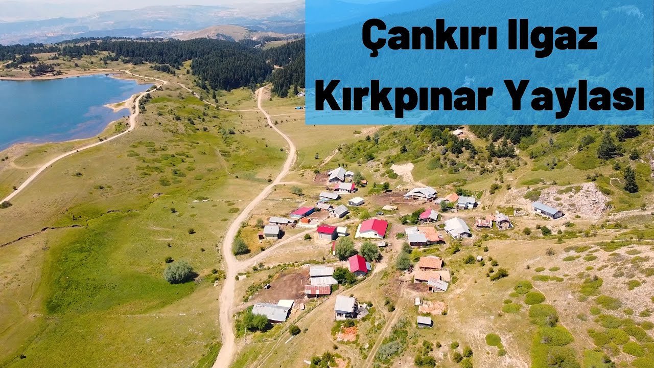 Çankırı Ilgaz Kırkpınar Yaylası