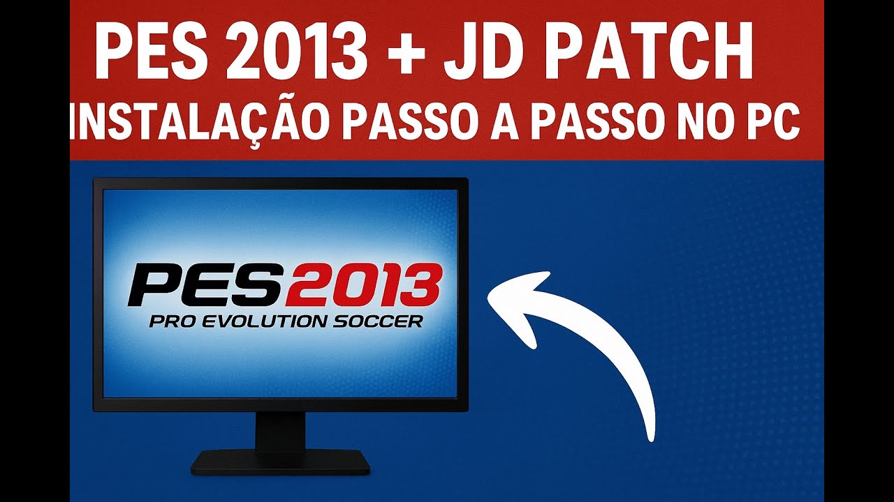 🎮 PES 2013 + JD Patch: Instala&ccedil;&atilde;o Passo a Passo no PC