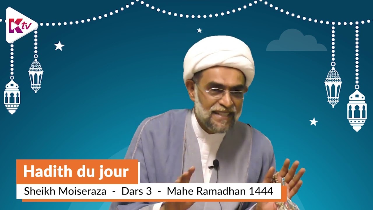 (03) Dars 3 - Hadith du Jour - Sheikh Moise Raza - Mahe Ramadhaan 1444