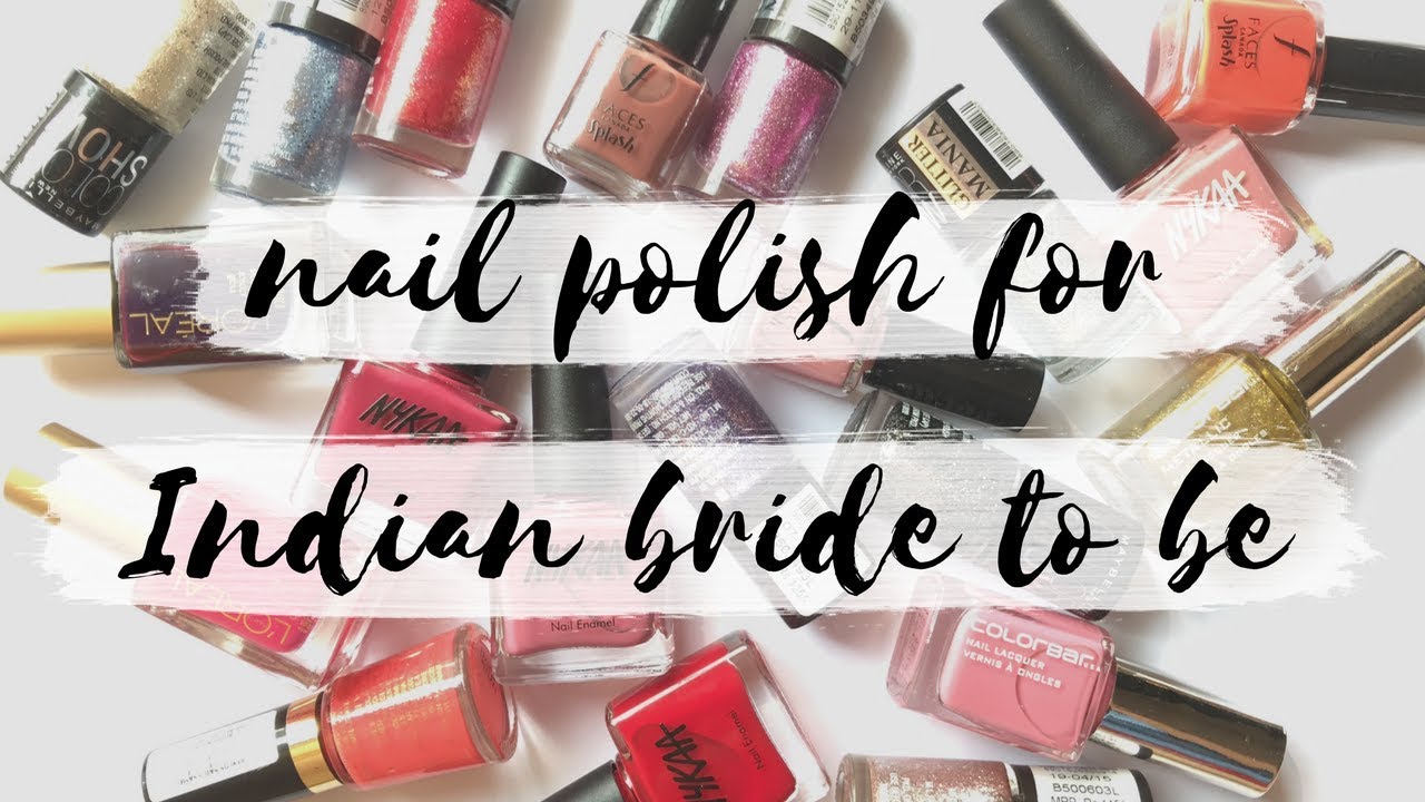 20 Must Have Nail Polishes for Indian Bride to be (Hindi) | Ankita Swarnkar