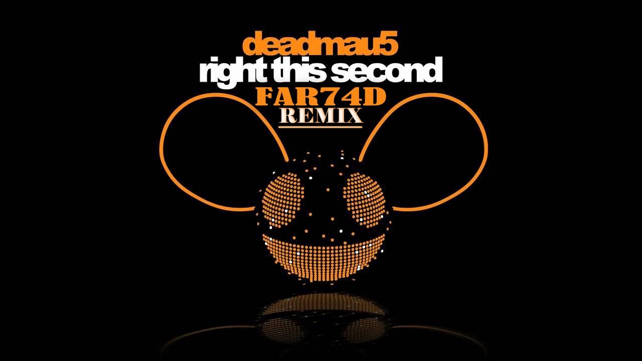 Deadmau5 - Right This  Second (FAR74D Remix)