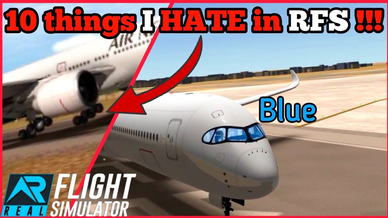 10 Things I HATE in RFS | Ugly stuff / Painful bugs | RFS Real flight simulator