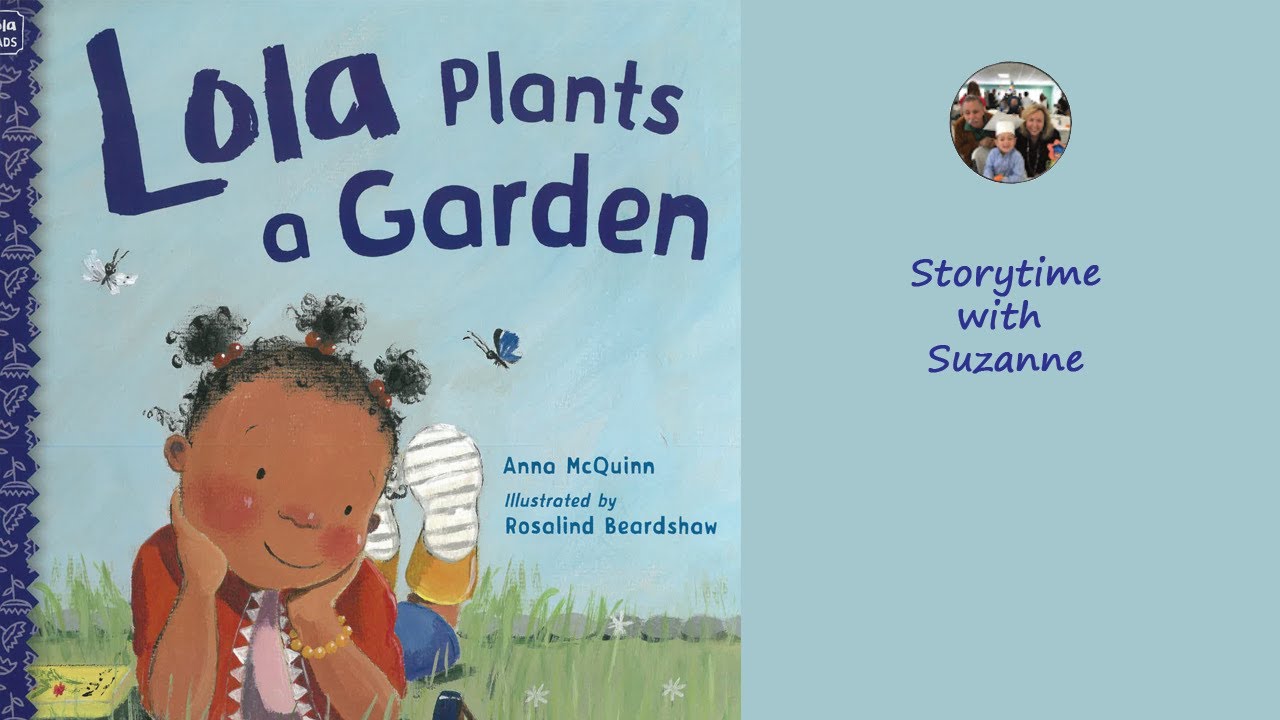 Lola Plants a Garden by Anna McQuinn  Illustrated by Rosalind Beardshaw