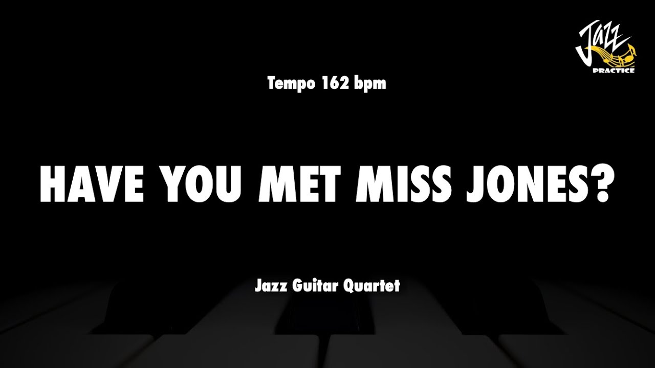 Have You Met Miss Jones? - Jazz Standard Backing Track