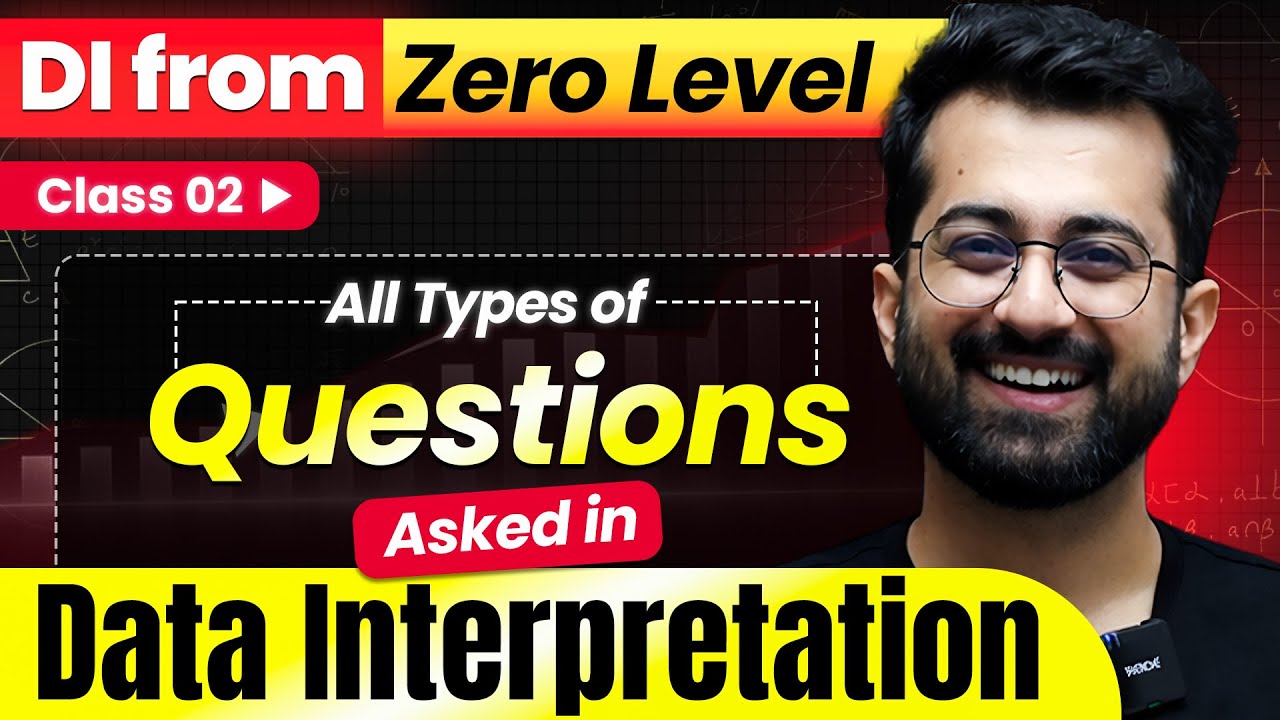 DI from Zero Level Class 02 || All Types of Questions Asked in Data Interpretation || Aashish Arora