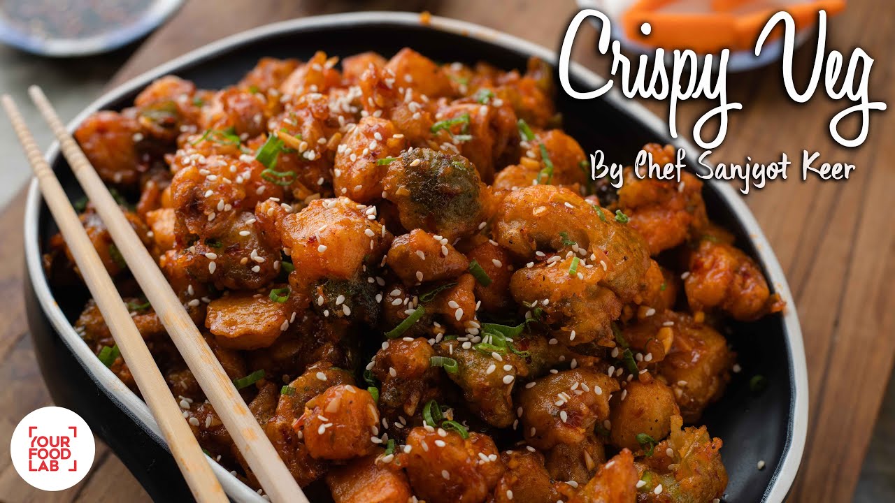 Crispy Veg Recipe |क्रिस्पी वेज | Chef Sanjyot Keer