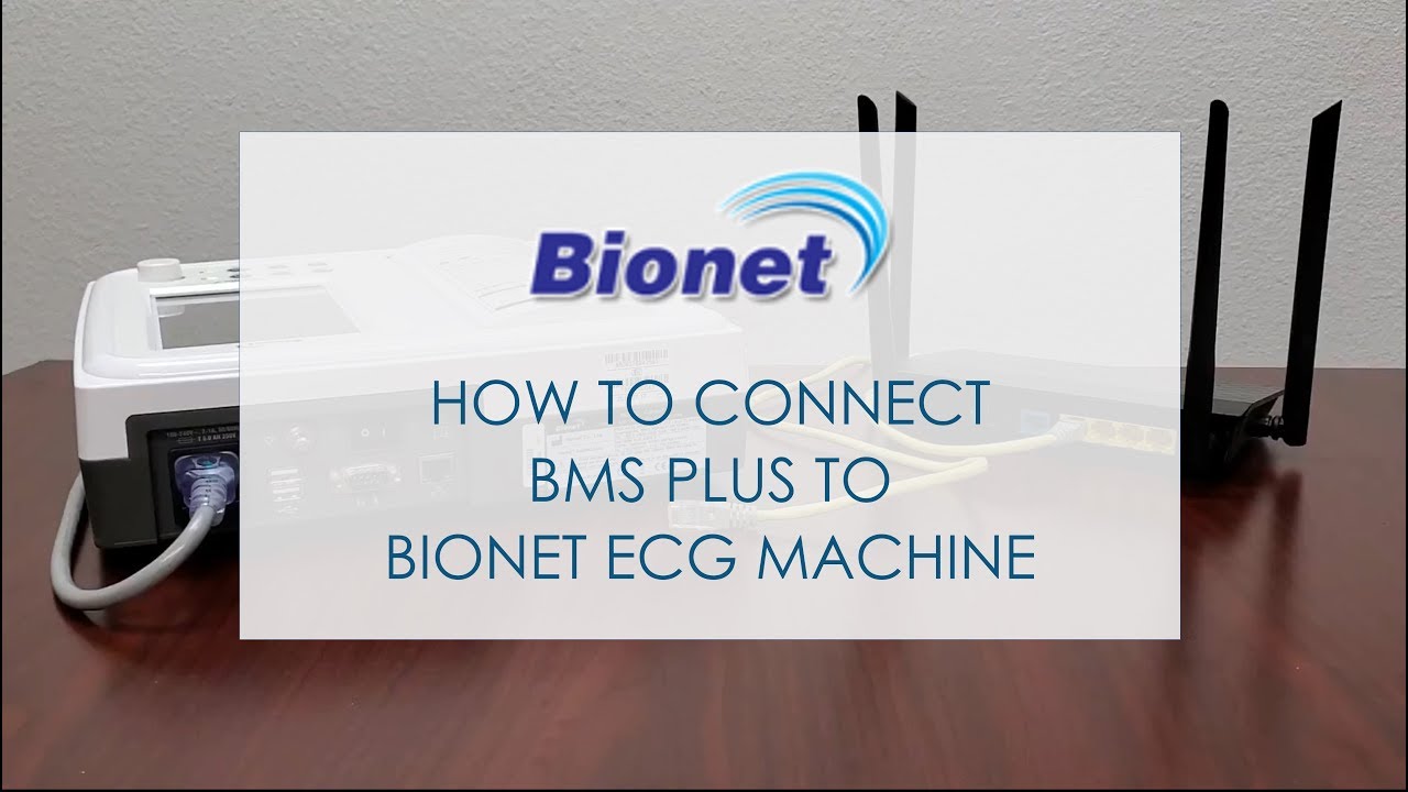 How to connect BMS Plus to Bionet ECG machine