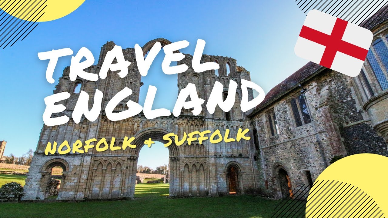 TRAVEL ENGLAND: Norfolk & Suffolk Counties of East Anglia