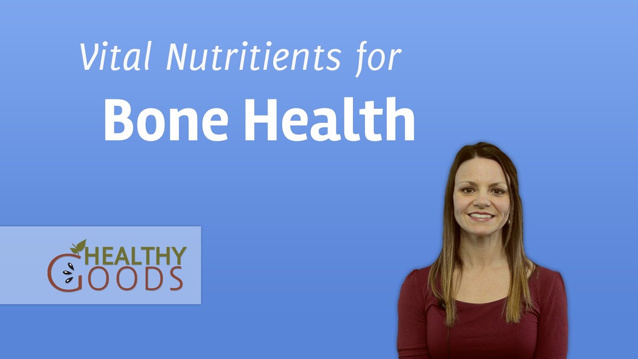 Vital Nutrients for Bone Health