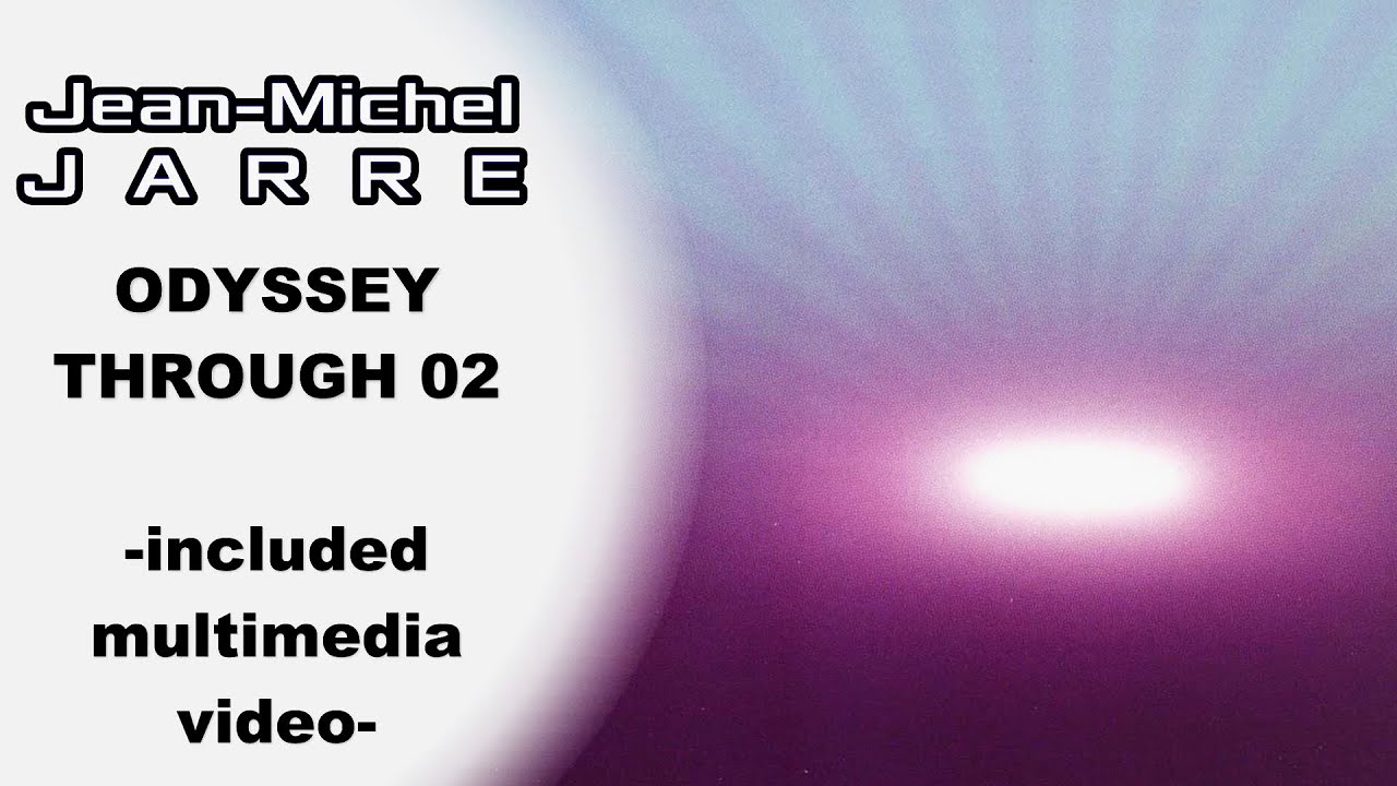 JEAN MICHEL JARRE ODYSSEY THROUGH 02 - Included Multimedia Video