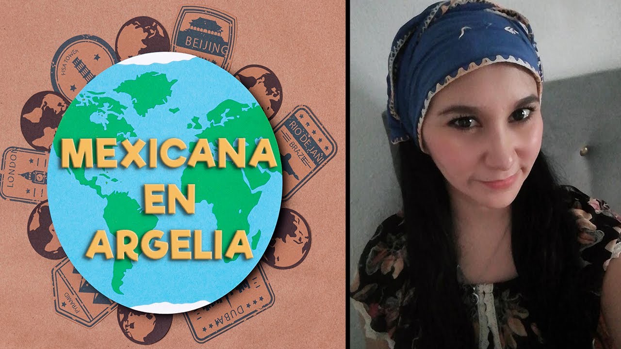 Mexicanas por el Mundo🌎|Mexicana en Argelia🇩🇿|Conoce Argelia#MexicanaenArgelia#Mexicanenargelia