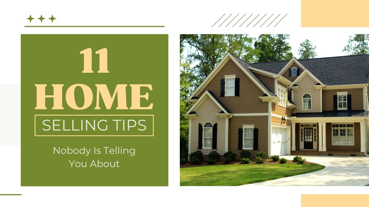 11 Home Selling Tips, Nobody Is Telling You About