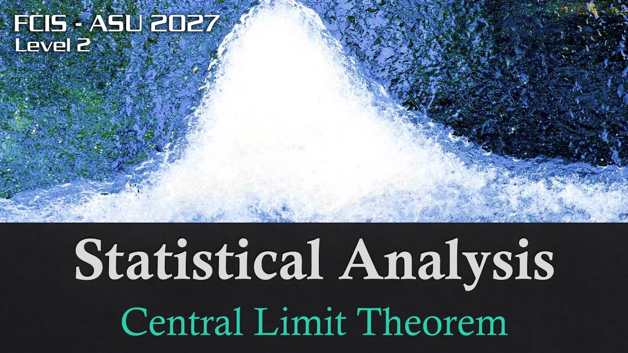 Central Limit Theorem - For FCIS ASU 2027