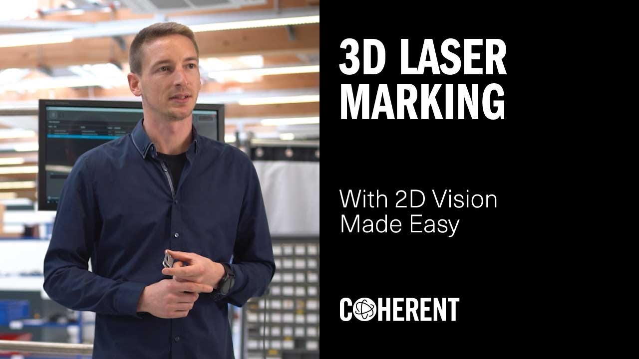 Coherent | 3D Laser Marking with 2D Vision - Lab Demo