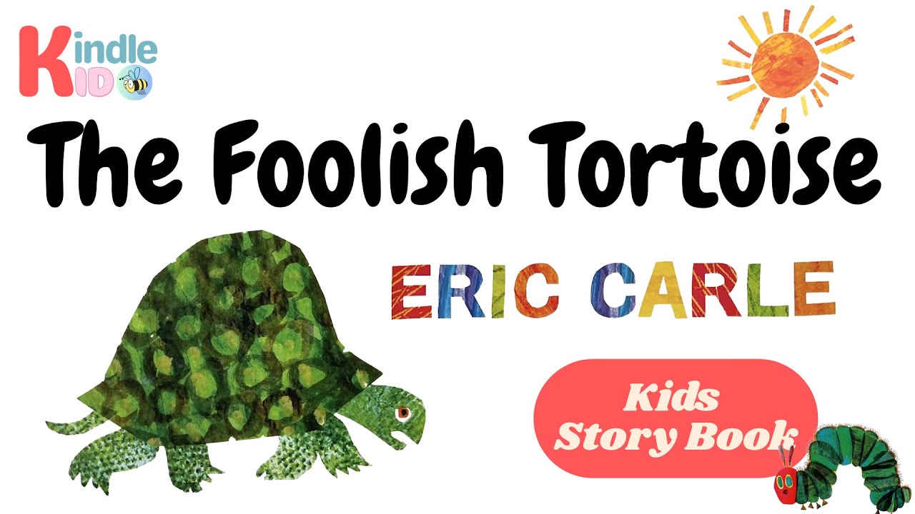The Foolish Tortoise || Eric Carle  || Kids Learning  || Kids StoryBook ||  Animated StoryBook ||