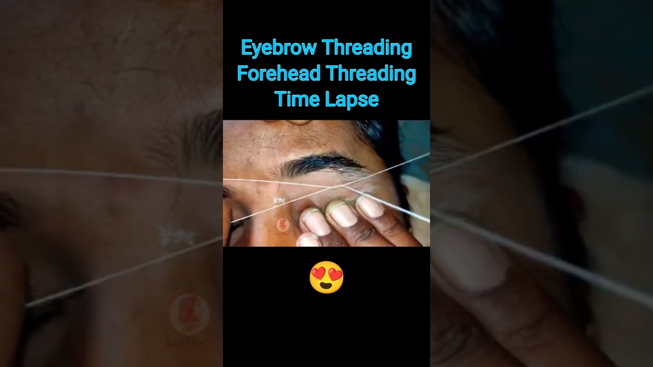 Eyebrow Threading | Forehead Threading | #Timelapse #shorts #youtubeshorts