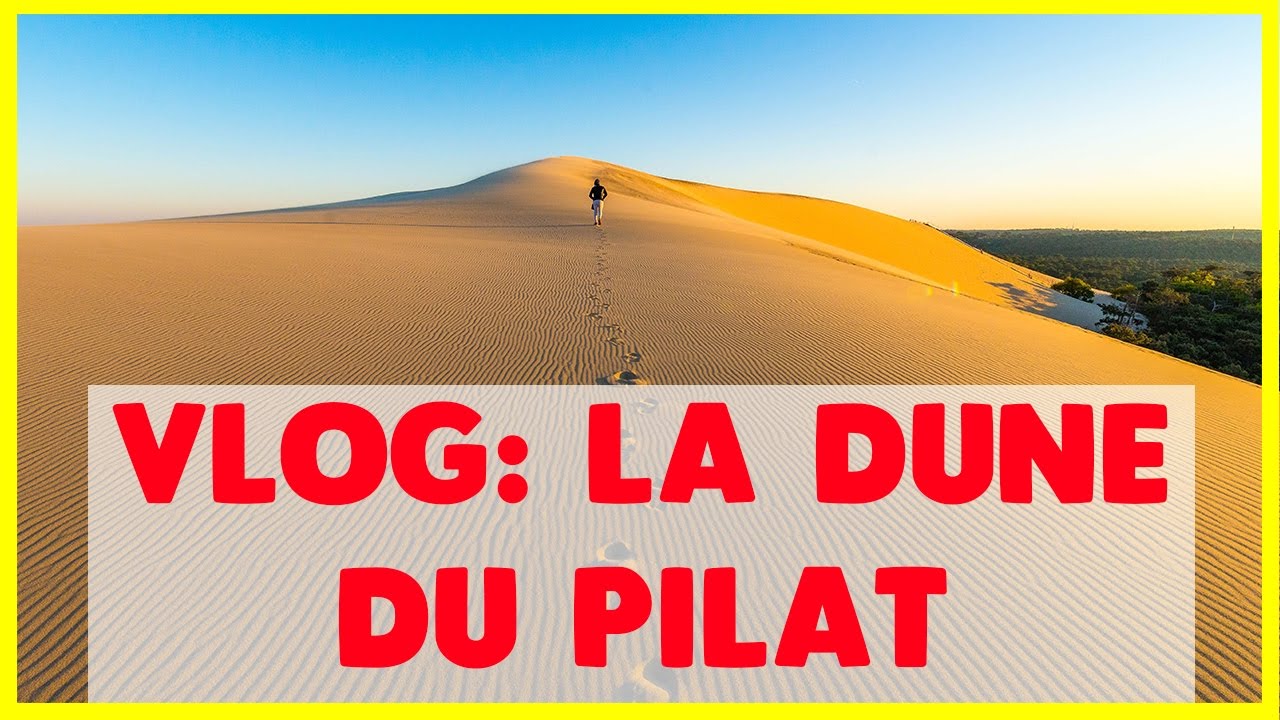 VLOG: Se réveiller sur la Dune du Pilat