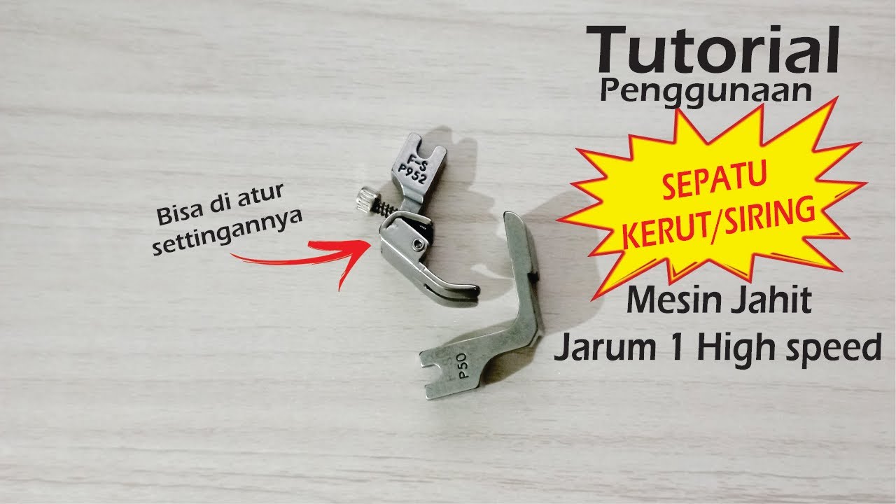 [Tutorial] Cara menggunakan sepatu kerut/siring mesin jahit jarum 1 high speed dengan benar