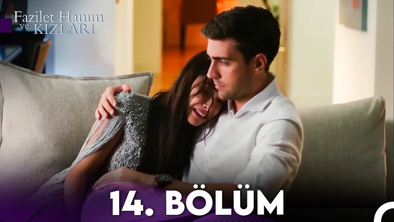 Fazilet Hanım ve Kızları 14. Bölüm