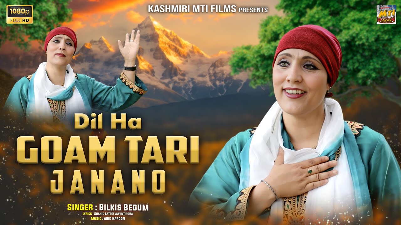 Dil Ha Goam Tari Janano || Kashmiri New Song 2025 || Bilkis Begum || Full HD Song | Kashmiri Folk