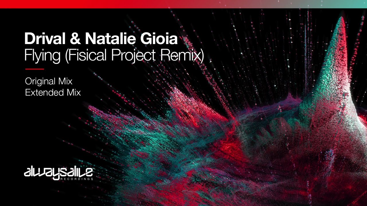 Drival & Natalie Gioia - Flying (Fisical Project Remix)