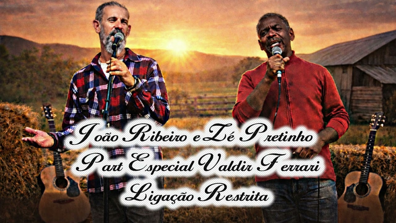 João Ribeiro e Zé Pretinho Part Especial Valdir Ferrari - Ligação Restrita