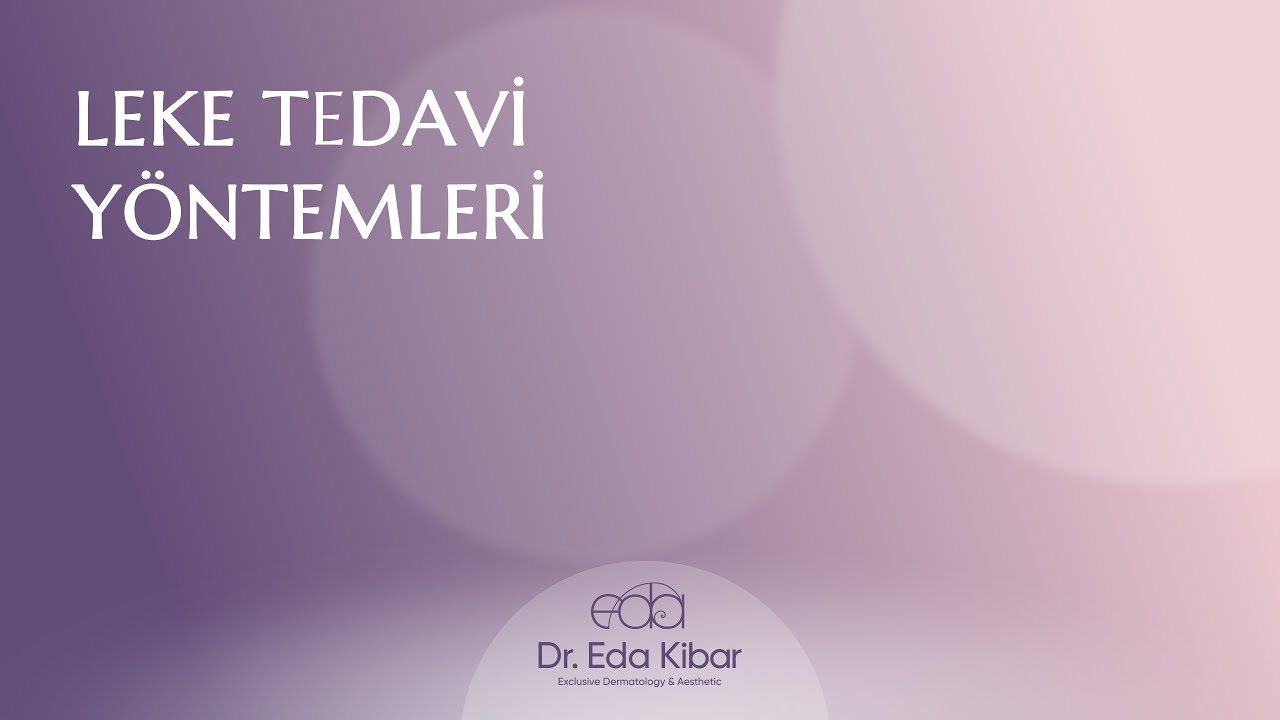 Leke Tedavi Y&ouml;ntemleri