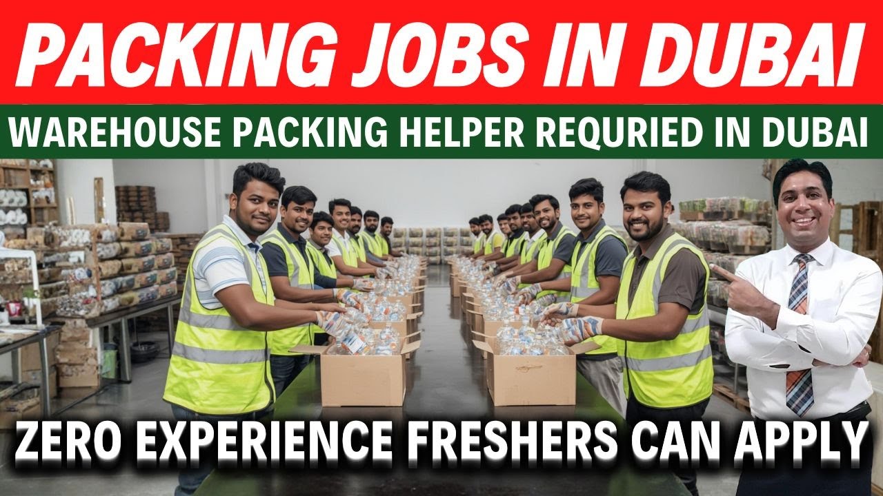 Packing Jobs In Dubai | Packing Helper Jobs In Dubai