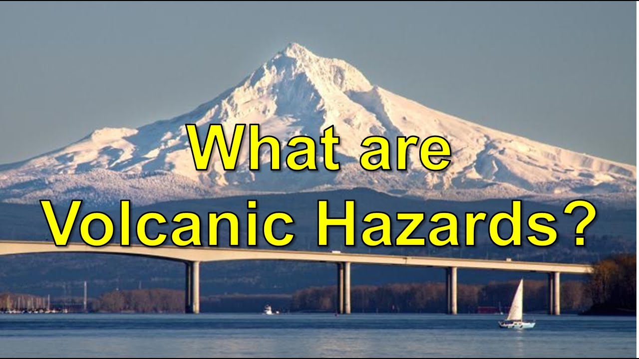 What are Volcanic Hazards?