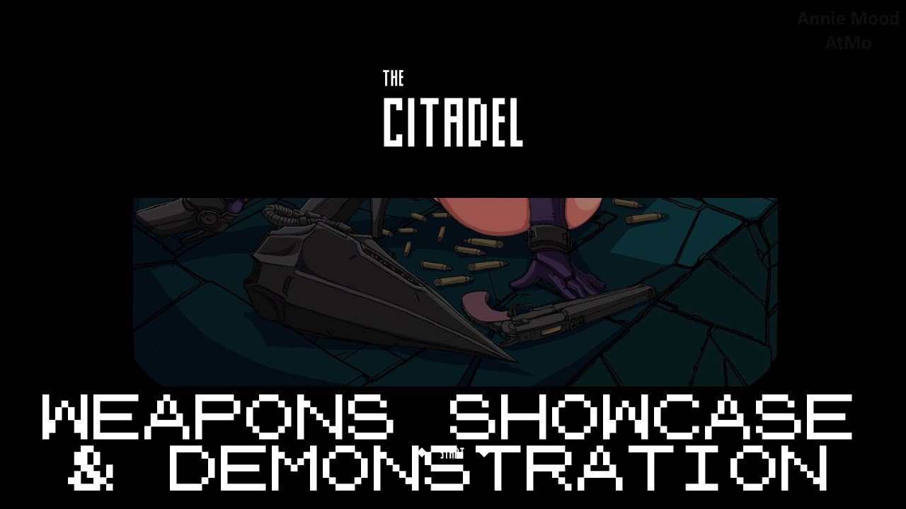 The Citadel | [PC] (Weapons Showcase & Demonstration)