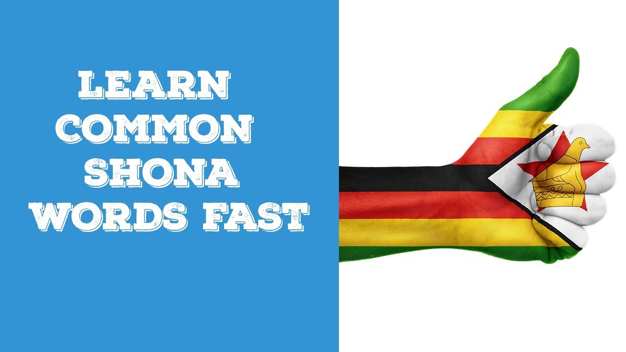 Common Shona words and how to pronounce them part 1