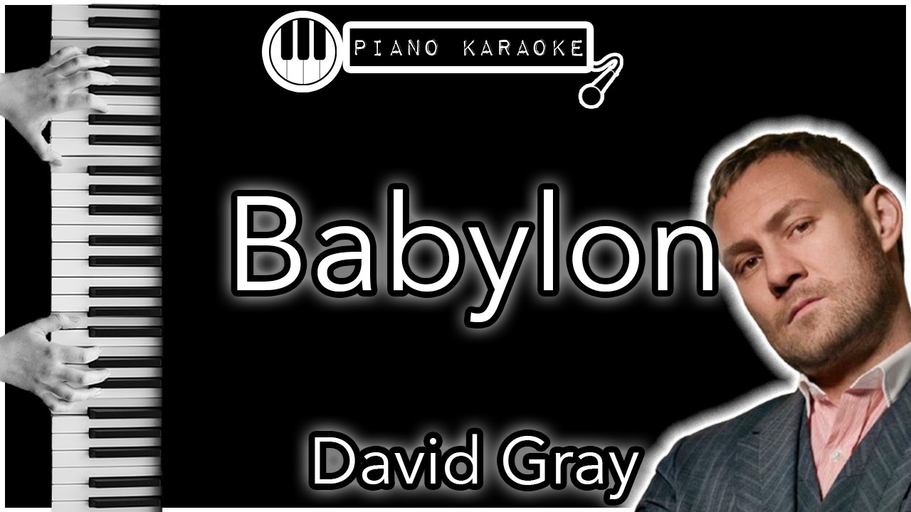 Babylon - David Gray - Piano Karaoke Instrumental