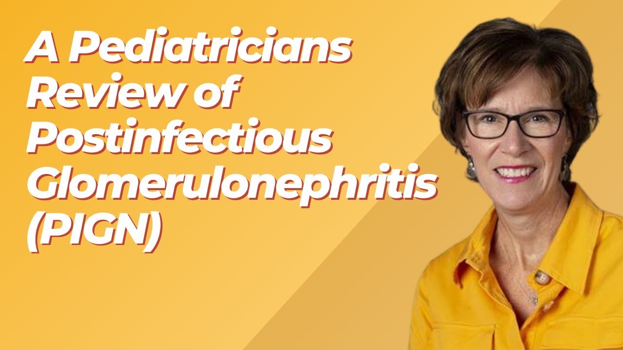 Nephrology | Postinfectious Glomerulonephritis (PIGN) | 2024-2025 Pediatrics Video Board Review