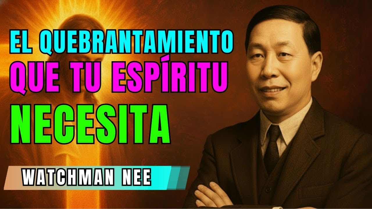¿Por qué Dios permite que todo se derrumbe antes de bendecirte? | Watchman Nee