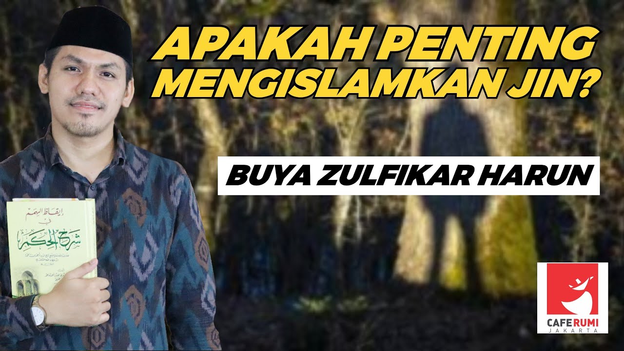 APAKAH PENTING MENGISLAMKAN JIN? - BUYA ZULFIKAR HARUN, LC