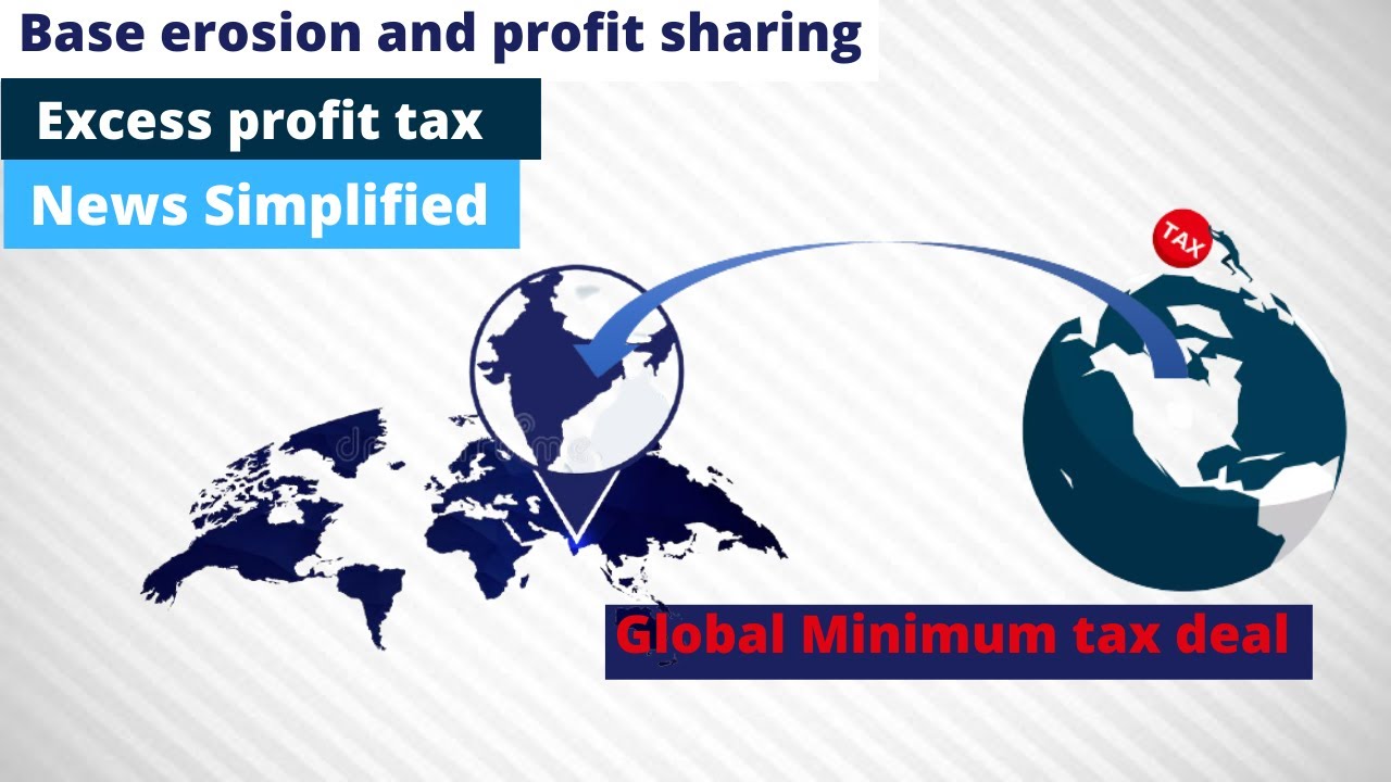 Global Minimum Tax Deal | Base Erosion and Profit Sharing | News Simplified | ForumIAS